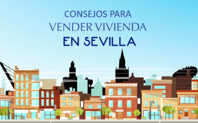 Cómo vender un piso o casa en Sevilla