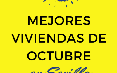 Las 10 mejores viviendas de Sevilla en Octubre