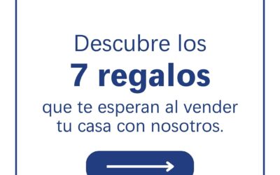 Estos son los 7 regalos que te esperan al vender tu vivienda con Sevilla 2000 